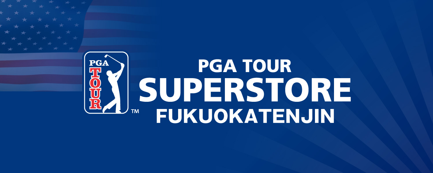 PGA TOUR SUPERSTORE 福岡天神店