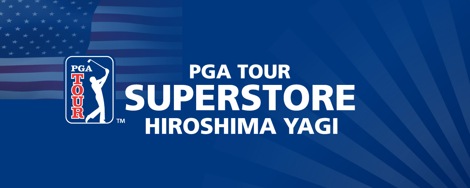 PGA TOUR SUPERSTORE 広島八木店